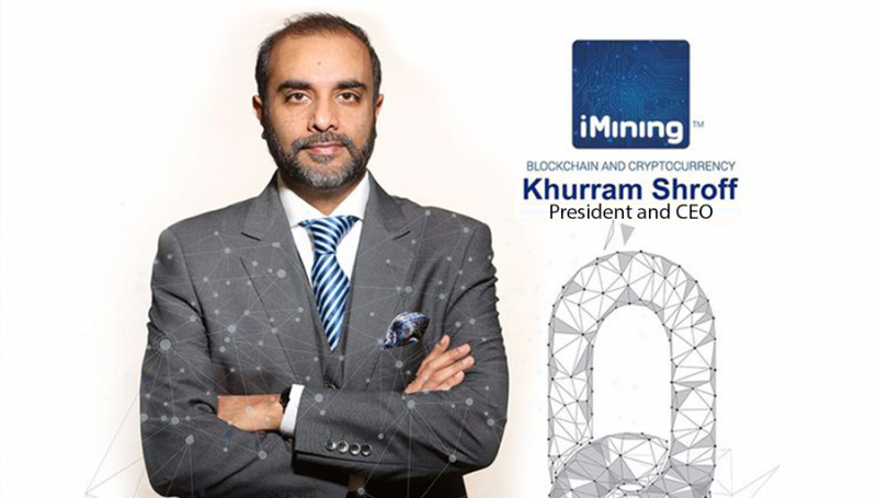 iMining - Khurram Shroff, Chairman and CEO.